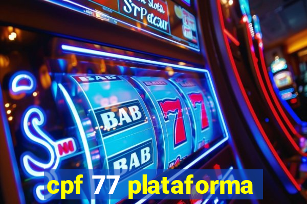 cpf 77 plataforma